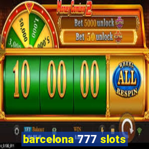 barcelona 777 slots